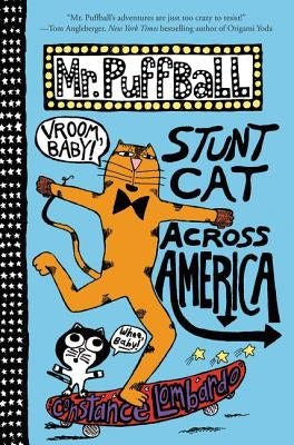 Mr. Puffball: Stunt Cat Across America by Lombardo, Constance