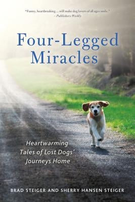 Four-Legged Miracles by Steiger, Brad