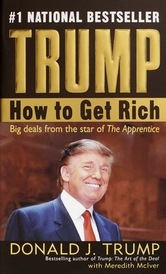 Trump: How to Get Rich by Trump, Donald J.