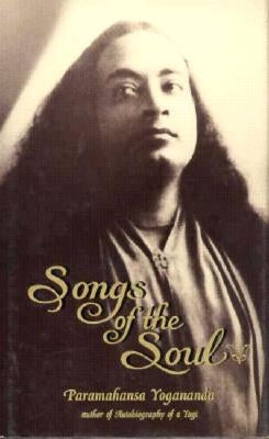 Songs of the Soul by Yogananda, Paramahansa