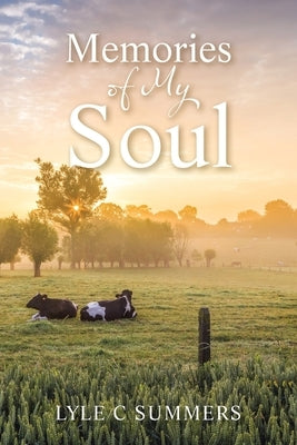 Memories of My Soul by Summers, Lyle C.