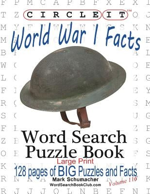 Circle It, World War I Facts, Large Print, Word Search, Puzzle Book by Lowry Global Media LLC