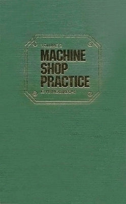 Machine Shop Practice: Volume 2 by Moltrecht, Karl Hans