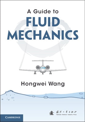 A Guide to Fluid Mechanics by Wang, Hongwei