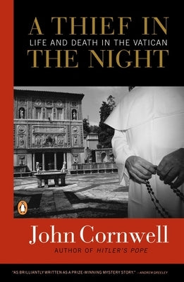 A Thief in the Night: Life and Death in the Vatican by Cornwell, John