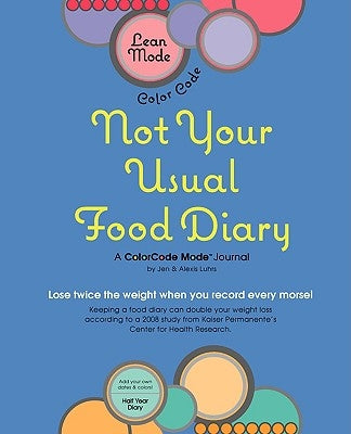 Lean Mode, Color Code--Not Your Usual Food Diary by Luhrs, Jennifer A.