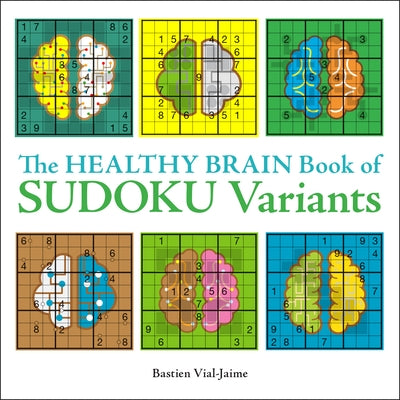 The Healthy Brain Book of Sudoku Variants by Vial-Jaime, Bastien