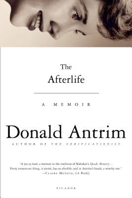 The Afterlife: A Memoir by Antrim, Donald