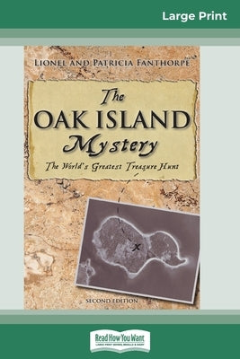 The Oak Island Mystery: The World's Greatest Treasure Hunt (16pt Large Print Edition) by Fanthorpe, Lionel