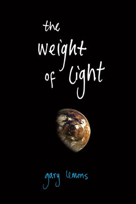 The Weight of Light by Lemons, Gary