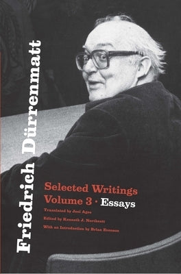 Friedrich D?rrenmatt: Selected Writings, Volume 3, Essays by D?rrenmatt, Friedrich