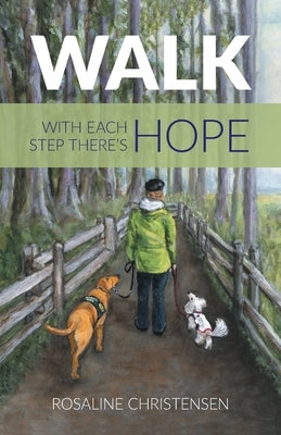 Walk: With Each Step There's Hope by Christensen, Rosaline