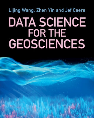 Data Science for the Geosciences by Wang, Lijing