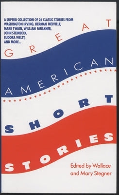 Great American Short Stories by Stegner, Wallace