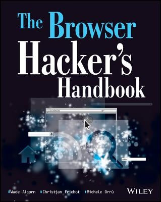 The Browser Hacker's Handbook by Alcorn, Wade