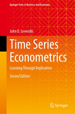 Time Series Econometrics: Learning Through Replication by Levendis, John D.