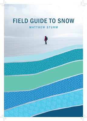 A Field Guide to Snow by Sturm, Matthew