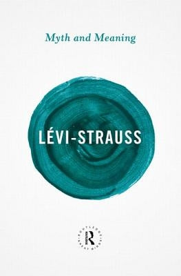 Myth and Meaning by LÃ©vi-Strauss, Claude