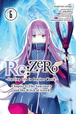 RE: Zero -Starting Life in Another World-, Chapter 4: The Sanctuary and the Witch of Greed, Vol. 6 (Manga) by Nagatsuki, Tappei