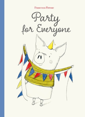 Party for Everyone by Pirrone, Francesca