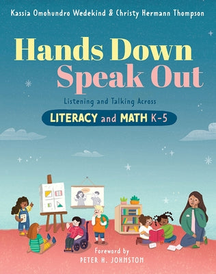 Hands Down, Speak Out: Listening and Talking Across Literacy and Math by Wedekind, Kassia Omohundro