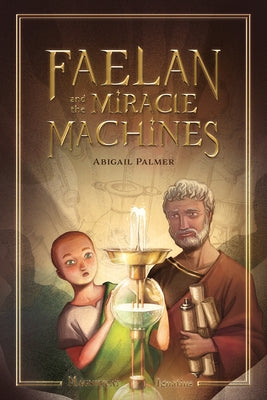 Faelan and the Miracle Machines by Palmer, Abigail