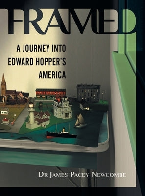 Framed: A Journey Into Edward Hopper's America by Newcombe, James Pacey