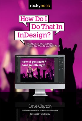 How Do I Do That in Indesign? by Clayton, Dave