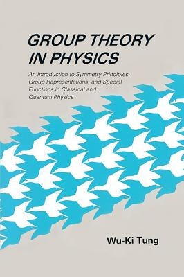 Group Theory in Physics (B/S) by Tung, Wu-Ki