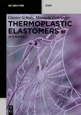 Thermoplastic Elastomers: At a Glance by Scholz, GÃ¼nter