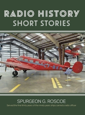 Radio History Short Stories by Roscoe, Spurgeon G.