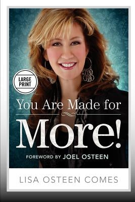 You Are Made for More!: How to Become All You Were Created to Be by Osteen Comes, Lisa