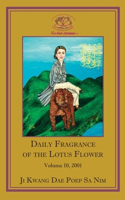 Daily Fragrance of the Lotus Flower, Vol. 10 (2001) by Ji Kwang Dae Poep Sa Nim