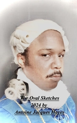 The Oval Sketches 2024 by Antoine Jacques Hayes by Hayes, Antoine Jacques