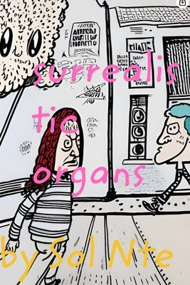 Surrealistic Organs Comic Zine by Nte, Sol