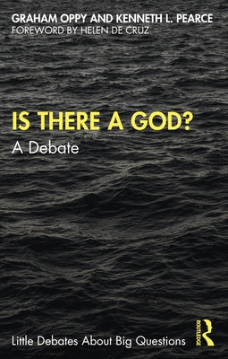 Is There a God?: A Debate by Oppy, Graham