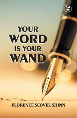 Your Word is Your Wand by Shinn, Florence Scovel