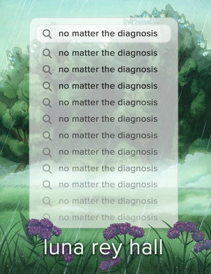 No Matter the Diagnosis by Hall, Luna Rey