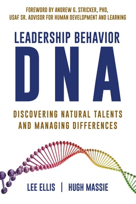 Leadership Behavior DNA: Discovering Natural Talents and Managing Differences by Ellis, Lee