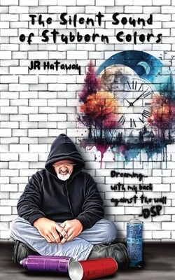 The Silent Sound of Stubborn Colors: Dreaming... with my back against the wall by Hataway, Jr.