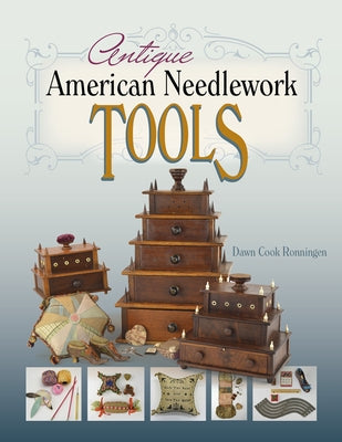 Antique American Needlework Tools by Cook Ronningen, Dawn