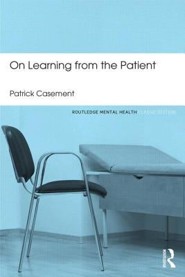 On Learning from the Patient by Casement, Patrick