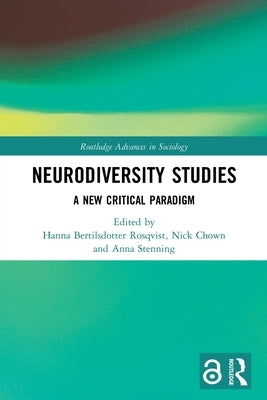 Neurodiversity Studies: A New Critical Paradigm by Rosqvist, Hanna Bertilsdotter