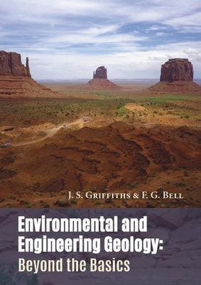 Environmental and Engineering Geology: Beyond the Basics by Griffiths, James S.