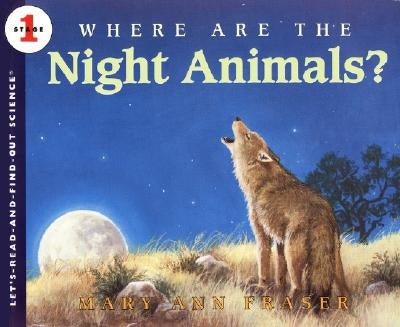 Where Are the Night Animals? by Fraser, Mary Ann