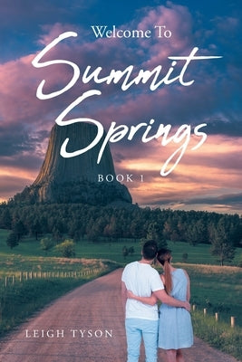 Welcome To Summit Springs: Book 1 by Tyson, Leigh