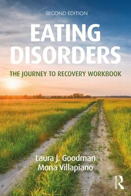 Eating Disorders: The Journey to Recovery Workbook by Goodman, Laura J.