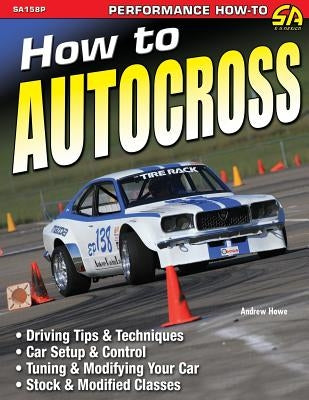 How to Autocross by Howe, Andrew