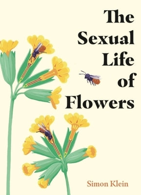 The Sexual Life of Flowers by Klein, Simon