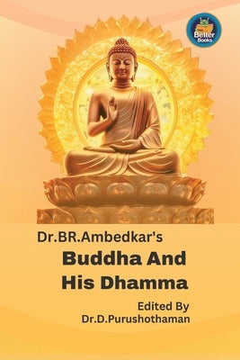 Dr BR. Ambedkar's Buddha And His Dhamma by Kollam, Editordr Purushothaman